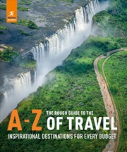 Buy The Rough Guide to the A-Z of Travel (Inspirational Destinations for Every Budget)