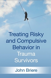 Buy Treating Risky and Compulsive Behavior in Trauma Survivors