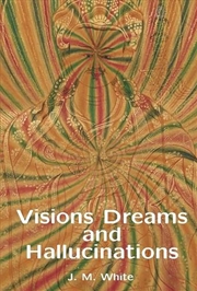 Buy Visions Dreams and Hallucinations