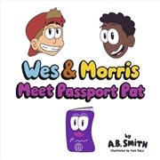 Buy Wes & Morris Meet Passport Pat