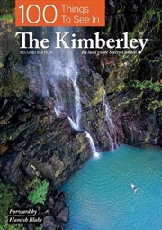 Buy 100 Things To See In The Kimberley 2/e