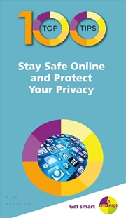 Buy 100 Top Tips - Stay Safe Online and Protect Your Privacy