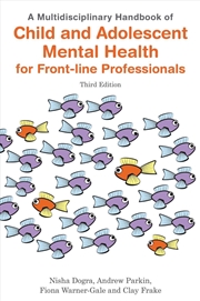Buy A Multidisciplinary Handbook of Child and Adolescent Mental Health for Front-line Professionals, Thi