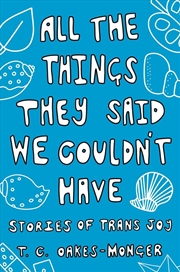 Buy All the Things They Said We Couldn't Have