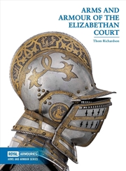 Buy Arms and Armour of the Elizabethan Court
