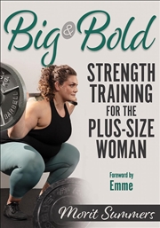 Buy Big & Bold: Strength Training for the Plus-Size Woman