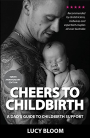 Buy Cheers to Childbirth - A Dad's Guide to Childbirth Support 2/e