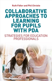 Buy Collaborative Approaches to Learning for Pupils with PDA