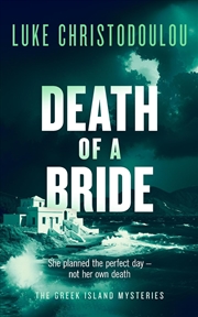 Buy Death of a Bride : A Gripping Crime Thriller Set Under the Greek Sun