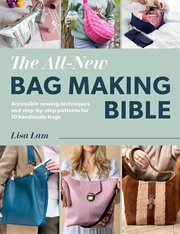 Buy Designer Bag Making Bible: Achievable Techniques and Desirable Patterns for High-End Handmade Bags