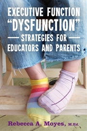 Buy Executive Function Dysfunction - Strategies for Educators and Parents