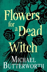 Buy Flowers for a Dead Witch