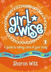 Buy Girl Wise: A guide to taking care of your body