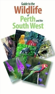 Buy Guide to the Wildlife of Perth and Australia's South West