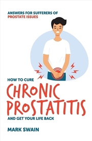 Buy How to Cure Chronic Prostatitis and Get Your Life Back