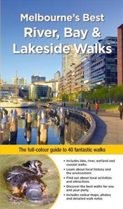 Buy Melbourne's Best River, Bay and Lakeside Walks