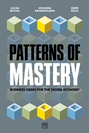 Buy Patterns of Mastery: Business Cases for the Digital Economy