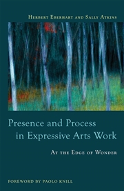 Buy Presence and Process in Expressive Arts Work