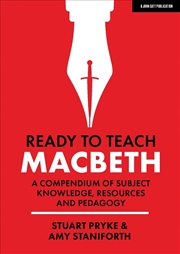 Buy Ready to Teach: Macbeth:A compendium of subject knowledge, resources and pedagogy