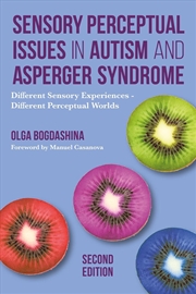 Buy Sensory Perceptual Issues in Autism and Asperger Syndrome, Second Edition