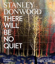 Buy Stanley Donwood: There Will Be No Quiet