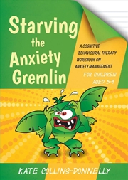 Buy Starving the Anxiety Gremlin for Children Aged 5-9