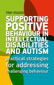 Buy Supporting Positive Behaviour in Intellectual Disabilities and Autism