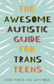 Buy The Awesome Autistic Guide for Trans Teens