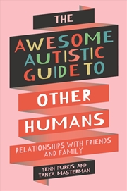 Buy The Awesome Autistic Guide to Other Humans