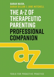 Buy The A-Z of Therapeutic Parenting Professional Companion