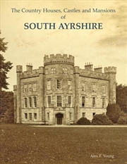 Buy The Country Houses, Castles And Mansions Of South Ayrshire