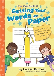 Buy The Kids' Guide to Getting Your Words on Paper