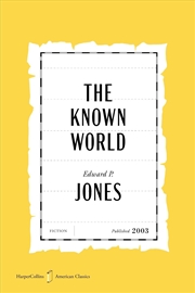 Buy The Known World: A Novel [American Classics Edition]