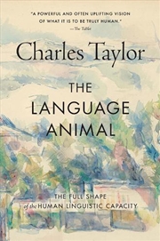Buy The Language Animal : The Full Shape of the Human Linguistic Capacity