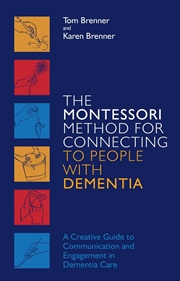Buy The Montessori Method for Connecting to People with Dementia