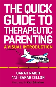 Buy The Quick Guide to Therapeutic Parenting