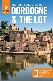 Buy The Rough Guide to the Dordogne & the Lot: Travel Guide with eBook