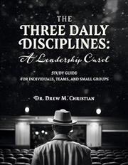 Buy The Three Daily Disciplines: A Leadership Carol