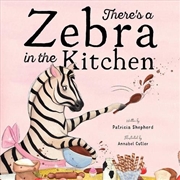 Buy There's a Zebra in the Kitchen