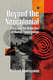 Buy Transcending Our Colonial Place : Africa And The Dialectics Of Emancipation