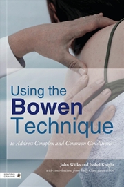 Buy Using the Bowen Technique to Address Complex and Common Conditions