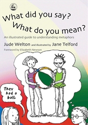 Buy What Did You Say? What Do You Mean?