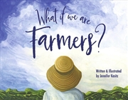 Buy What If We Are Farmers