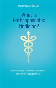 Buy What is Anthroposophic Medicine?
