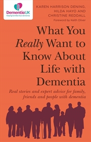 Buy What You Really Want to Know About Life with Dementia