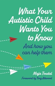 Buy What Your Autistic Child Wants You to Know