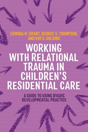 Buy Working with Relational Trauma in Children's Residential Care