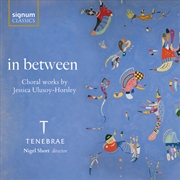 Buy In Between - Choral Works By Jessica Ulusoy-Horsle