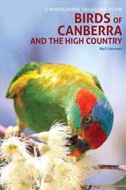 Buy A Photographic Field Guide to Birds of Canberra & the High Country (2nd ed)