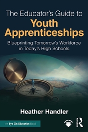 Buy The Educator’s Guide to Youth Apprenticeships